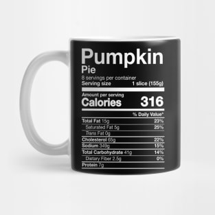 Pumpkin Pie Nutrition Funny Thanksgiving Easy Food Mug